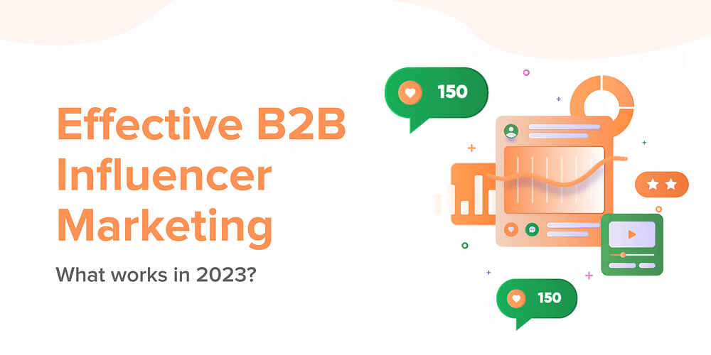 Effective B2B Influencer Marketing - What Works In 2023? - Sculpt